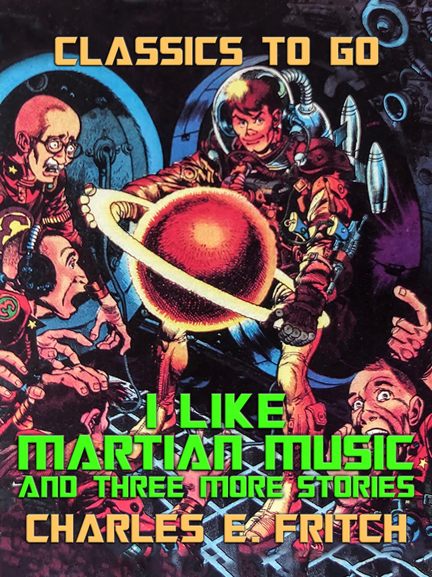 I Like Martian Music and three more Stories (Classics To Go)