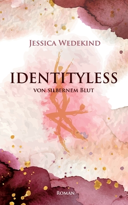 Identityless: von silbernem Blut (German Edition)