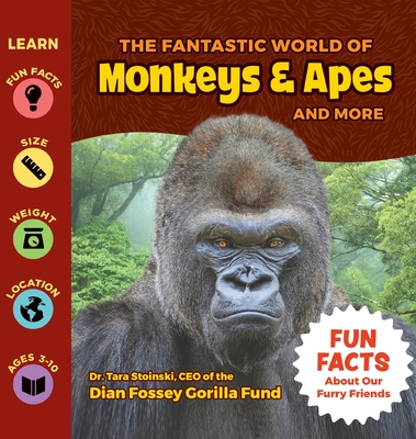 The Fantastic World of Monkeys and Apes and More - An Educational Children’s Primate Book Featuring Gorillas, Lemurs, Orangutans, Baboons, ... Primates Book for Jungle Loving Kids