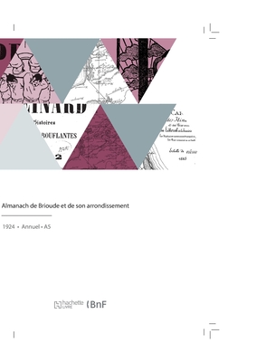Almanach de Brioude Et de Son Arrondissement: Organe de la Société d'Études Archélogiques, Historiques Et Littéraires de la Région de Brioude (French Edition)