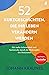 52 Kurzgeschichten, die Ihr Leben verändern werden (Inspirierende Kurzgeschichten für Erwachsene): Für mehr Gelassenheit und Seelenruhe durch die Philosophie des Stoizismus (German Edition)
