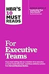 HBR's 10 Must Reads for Executive Teams by Harvard Business Review