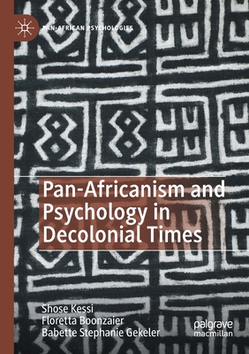 Pan-Africanism and Psychology in Decolonial Times (Pan-African Psychologies)