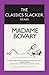 The Classics Slacker Reads Madame Bovary