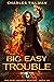 Big Easy Trouble (Big Easy ...