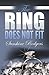 The Ring Does Not Fit