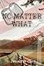 No Matter What