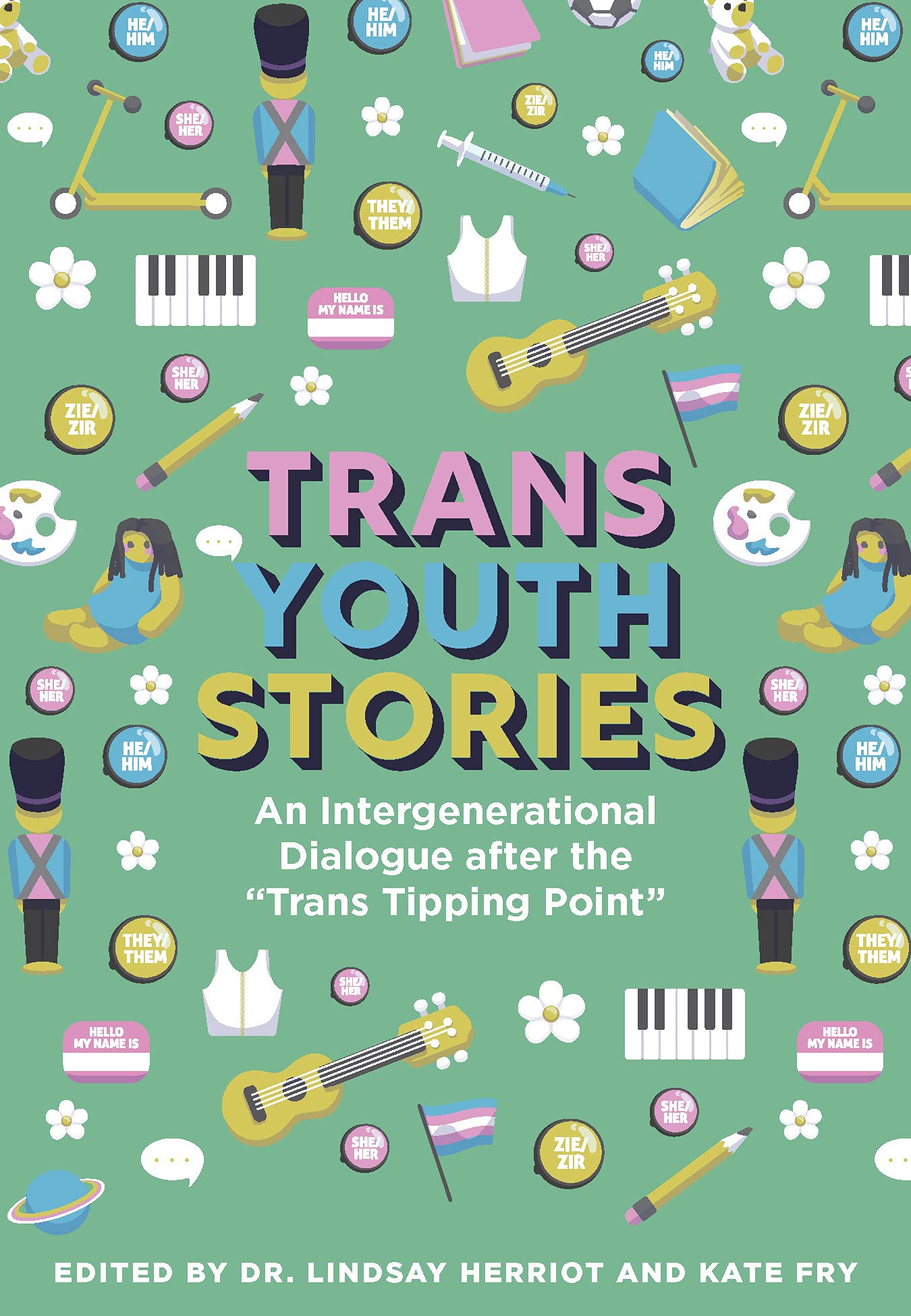 Trans Youth Stories: An Intergenerational Dialogue After the Trans Tipping Point (Paperback)
