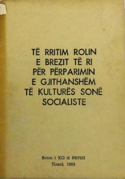 Të rritim rolin e brezit të ri për përparimin e gjithanshëm të kulturës sonë socialiste : materiale të pleniumit të KQ të BRPSH-së : 28 mars 1988