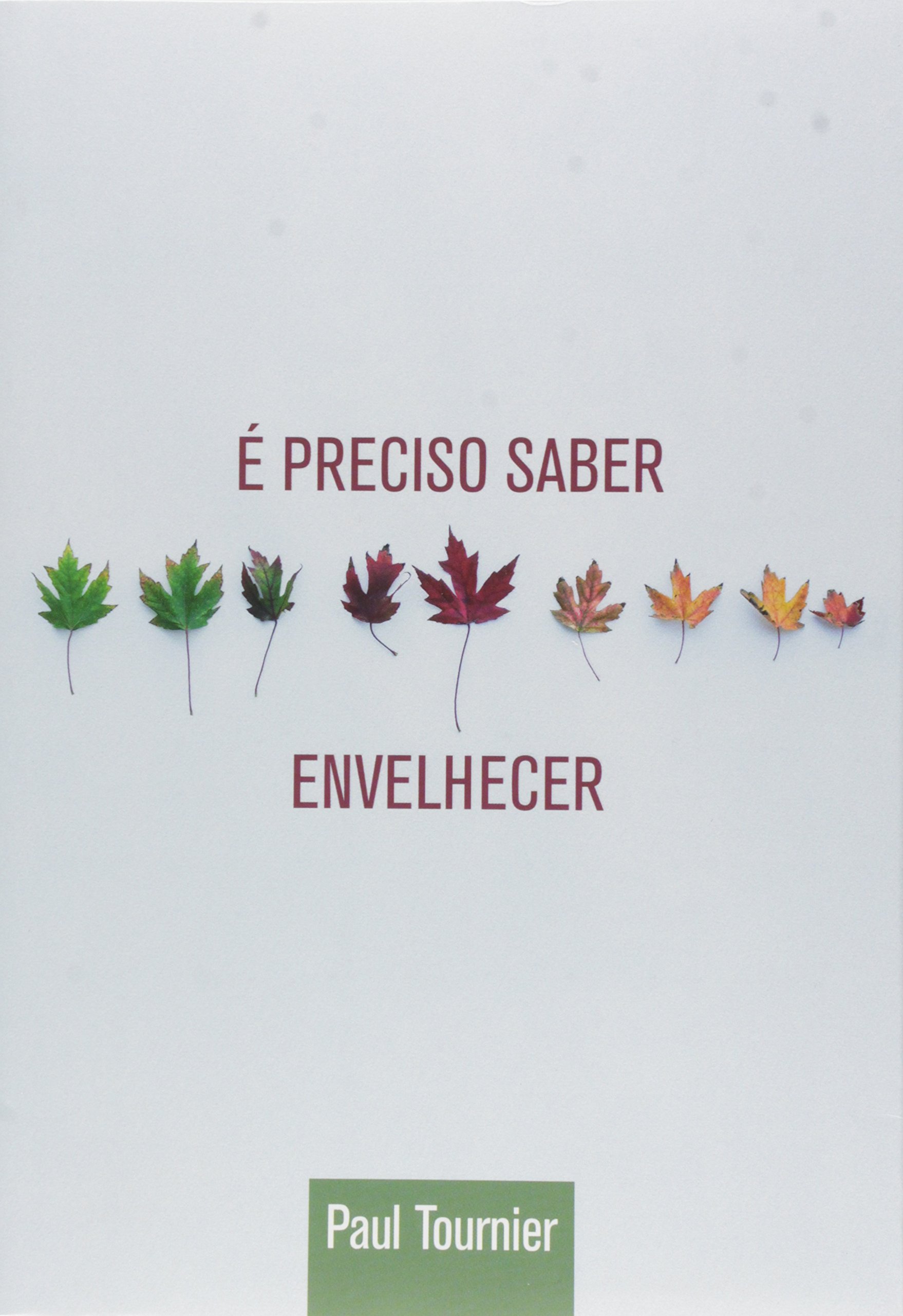E Preciso Saber Envelhecer (Paperback)