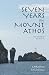 Seven Years On Mount Athos by Christos Palaskas Seven Years On Mount Athos by Christos Palaskas