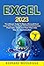 EXCEL 2023: The Ultimate Gu...