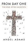 From Day One: Thriving After Salvation