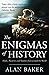 The Enigmas of History: Myths, mysteries and madness from around the world