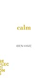 Calm by Iben Have