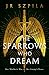The Sparrows Who Dream