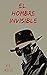EL HOMBRE INVISIBLE: La historia de un científico que logra hacerse invisible Español : ciencia ficción (Spanish Edition)