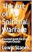 The Art of Spiritual Warfar...
