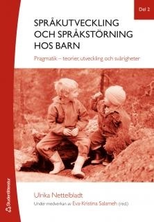 Språkutveckling och språkstörning hos barn. Del 2, Pragmatik : teorier, utveckling och svårigheter
