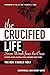 The Crucified Life: Seven W...