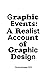Graphic Events: A Realist A...