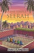 The Simple Seerah: The Story of Prophet Muhammad - Part Two