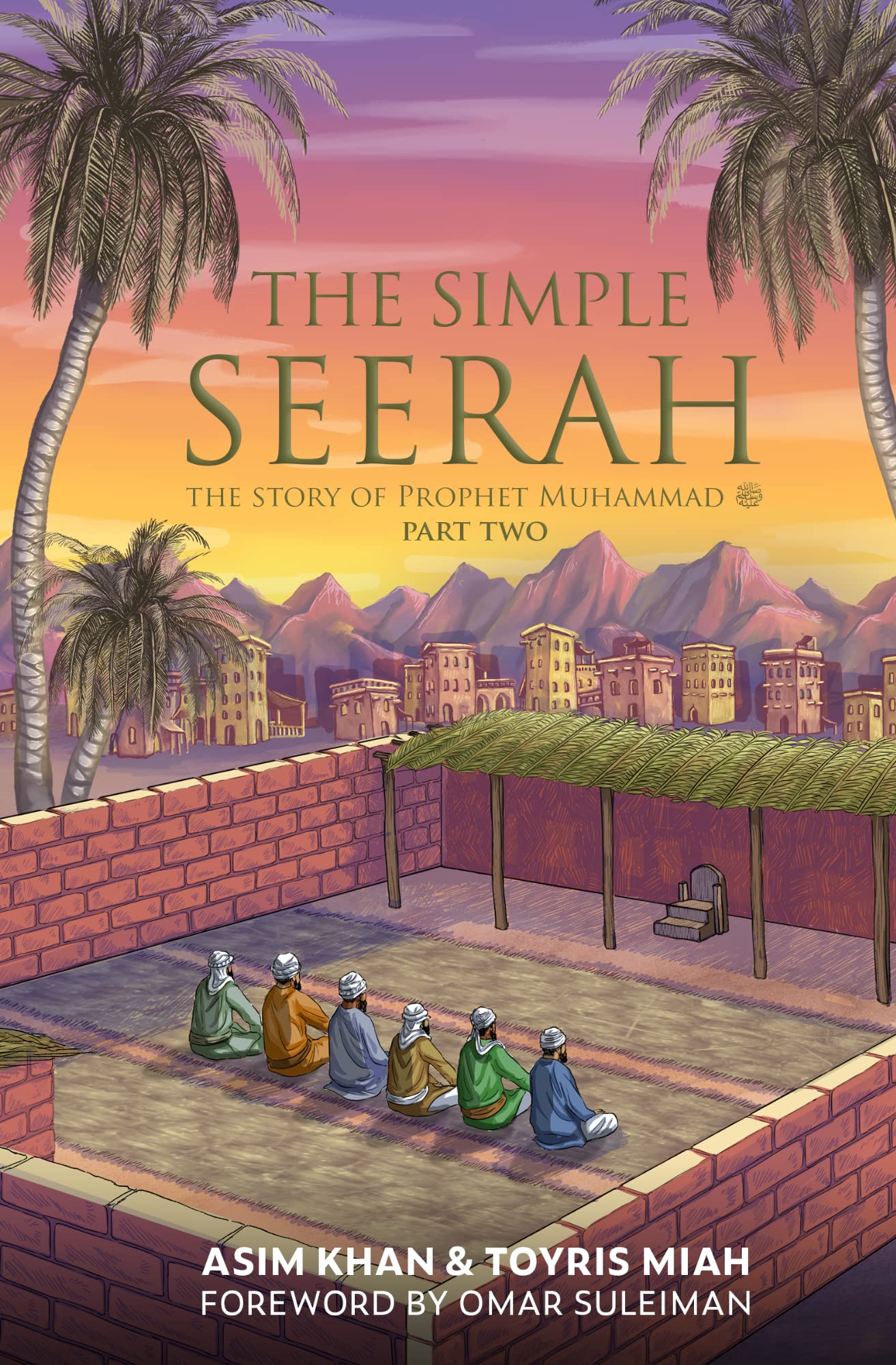 The Simple Seerah: The Story of Prophet Muhammad - Part Two (Paperback)