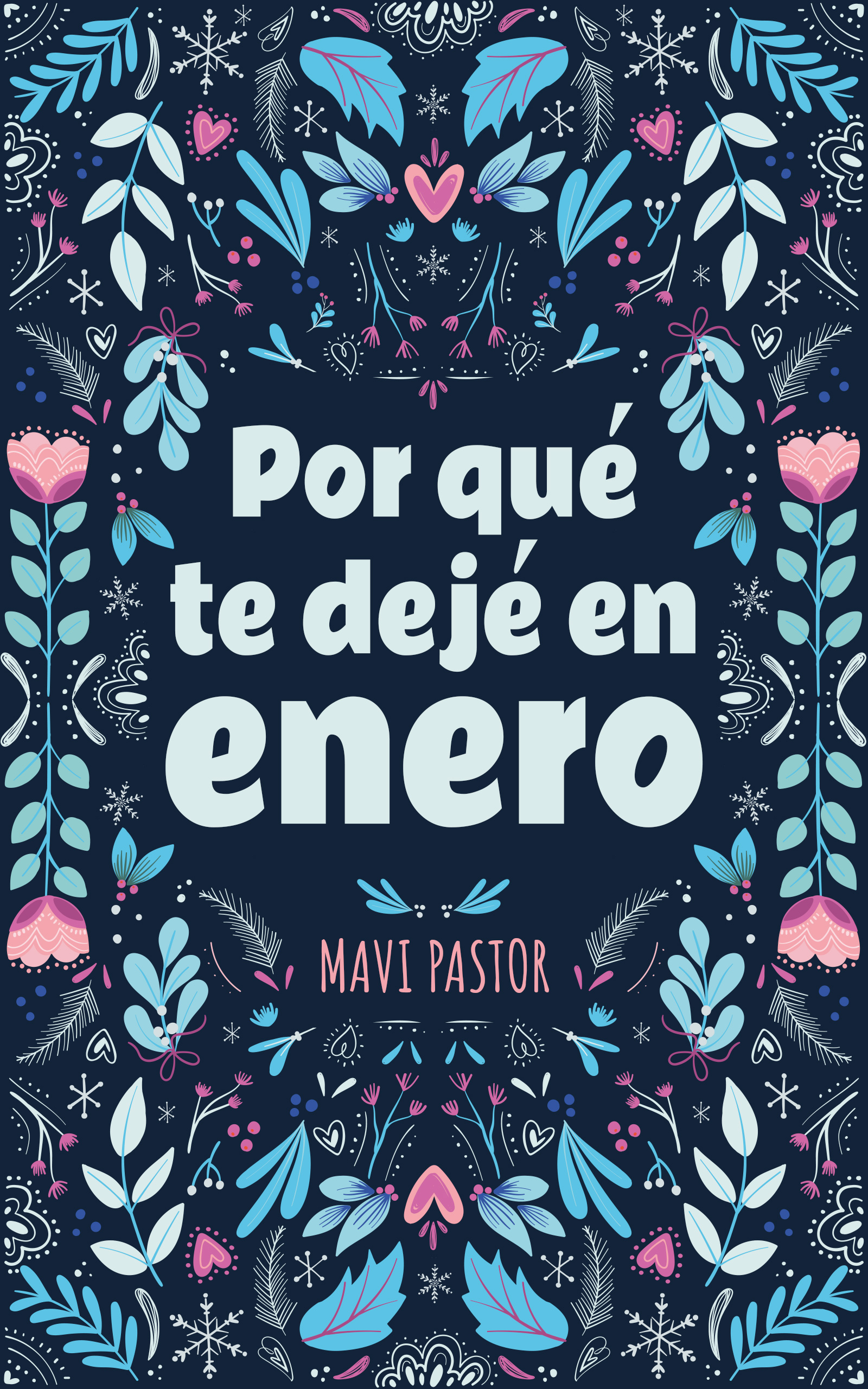 Por qué te dejé en enero (Doce formas de vivir el amor, #1)