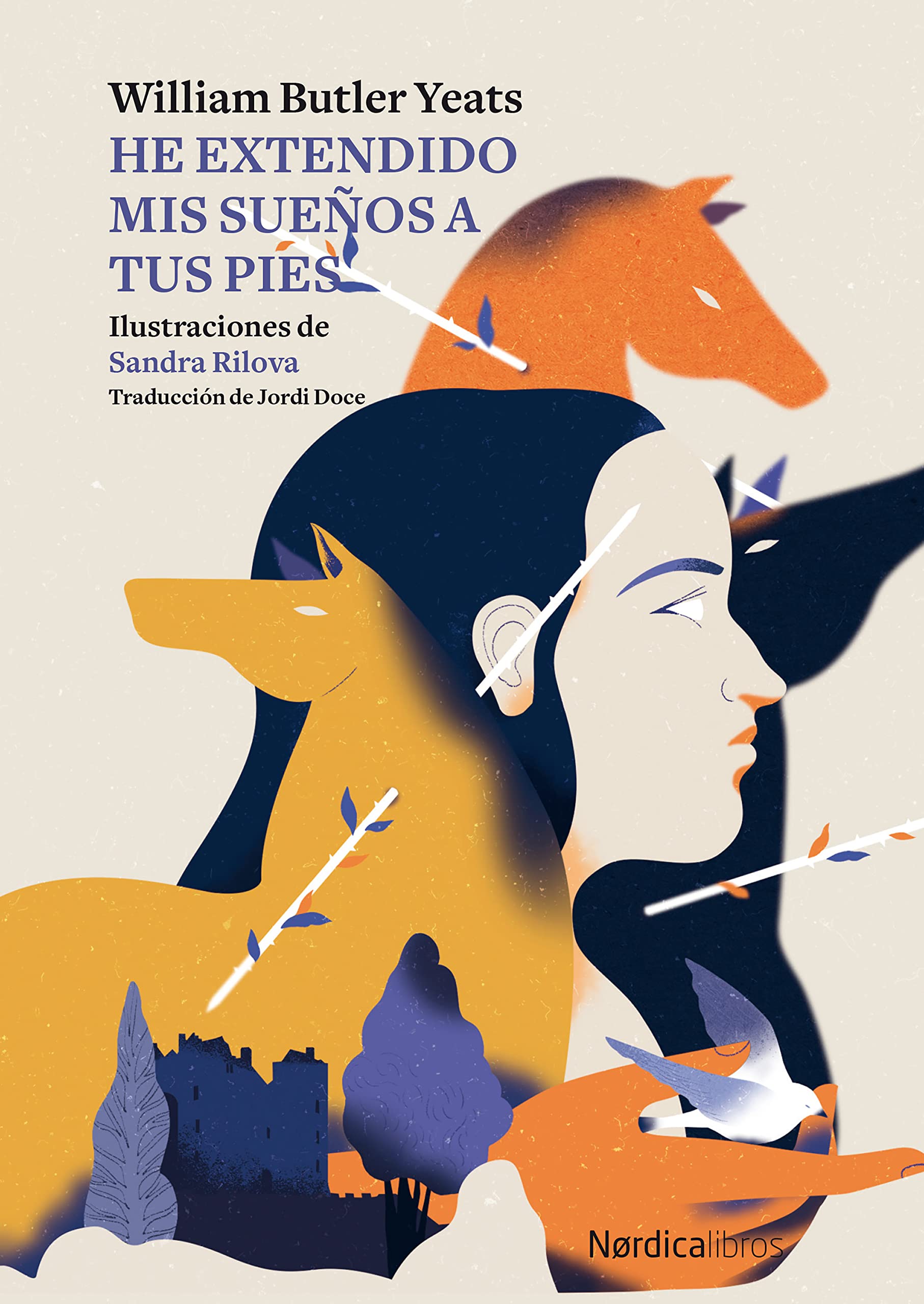 Portada de He extendido mis sueños a tus pies, de W.B. Yeats