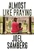Almost Like Praying