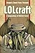 LOLcraft: A Compendium of E...