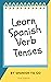 Learn Spanish Verb Tenses by Spanish to Go