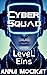 Cyber Squad- Level Eins (Cyber Squad, #1)