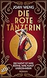 Die rote Tänzerin: Die Nacht ist ihre Bühne, ihre Kunst unbezähmbar