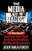 The Media Is Racist: Exposi...