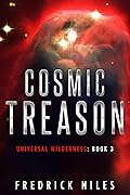 Cosmic Treason: Cosmic Horror in Space - Book 3