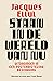 Staan in de wereld van nu by Jacques Ellul