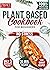 PLANT-BASED COOKBOOK FOR BEGINNERS by Planet Health and Taste