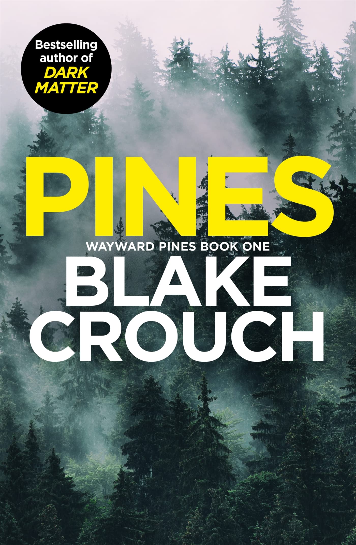 Pines: The gripping first instalment of the blockbuster Wayward Pines trilogy