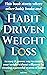 Habit Driven Weight Loss: O...