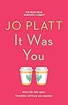 It Was You