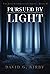 Pursued by Light by David G. Kirby