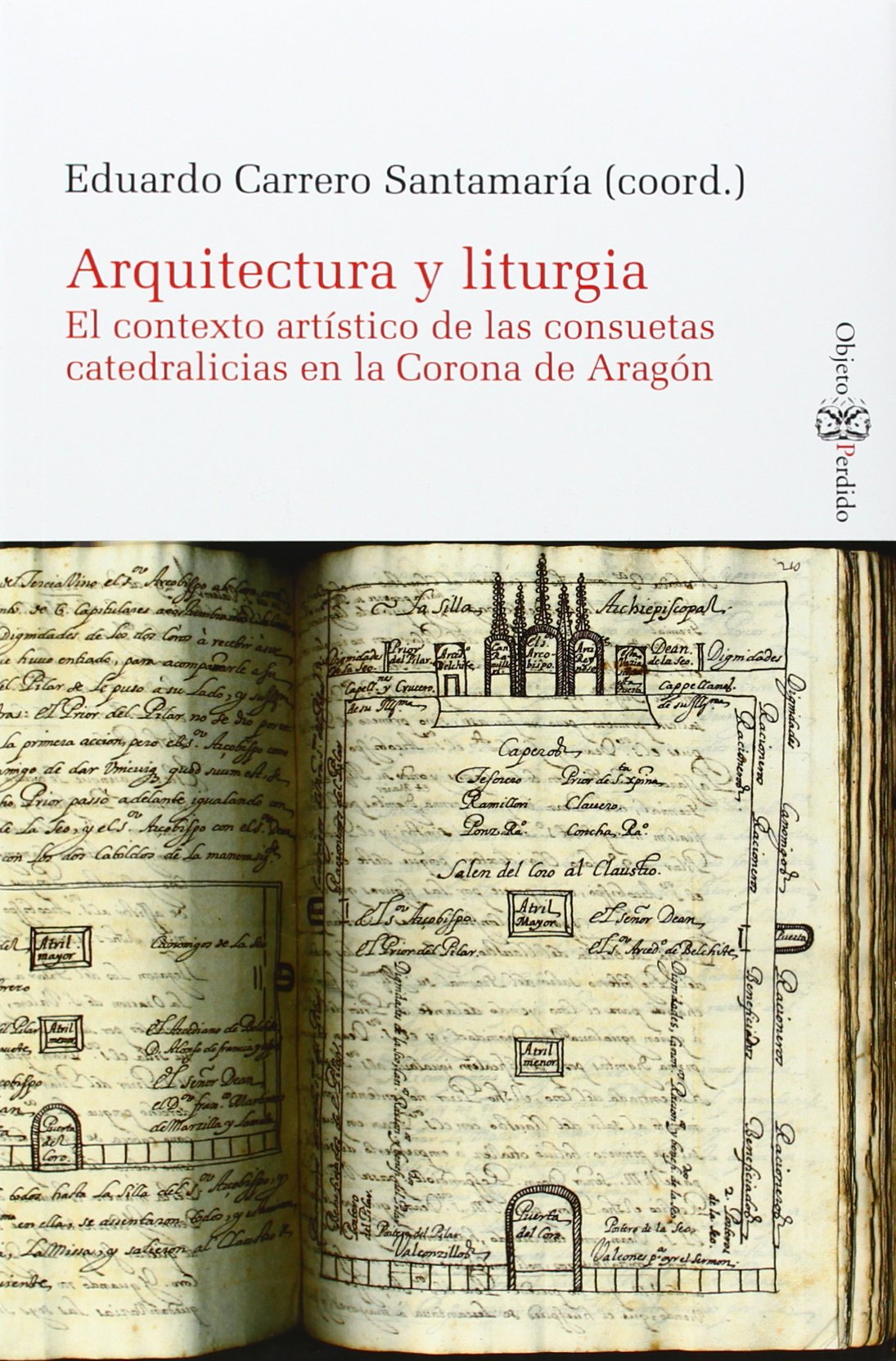 Arquitectura y Liturgia: Contexto artístico de las consuetas catedralicias en la Corona de Aragón (Paperback)