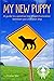 My New Puppy: A guide to a ...