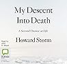 My Descent Into Death by Howard Storm