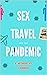 Love, Travel, And The Pande...