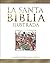 La Santa Biblia ilustrada: La mayor historia jamás contada