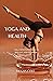 YOGA AND HEALTH: YOGA IMPRO...