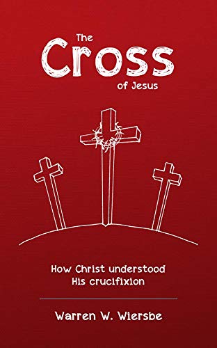 The Cross of Jesus: How Christ Understood His Crucifixion (Paperback)