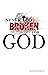 Never too Broken for God